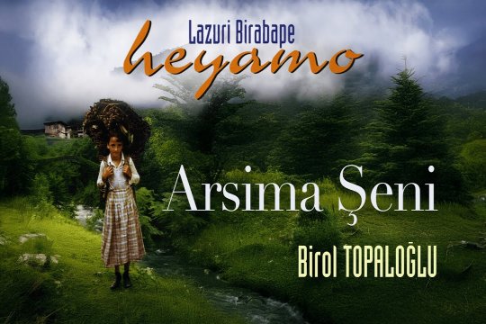 Birol Topaloğlu - Arsima Şeni | Heyamo